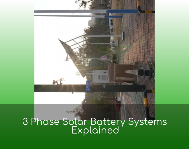 3 Phase Solar Battery Systems Explained